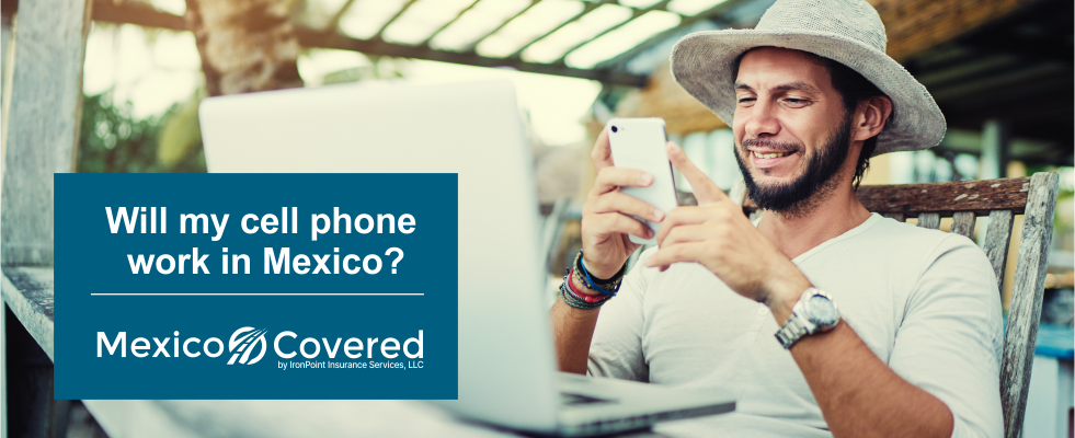 Will my cell phone work in Mexico