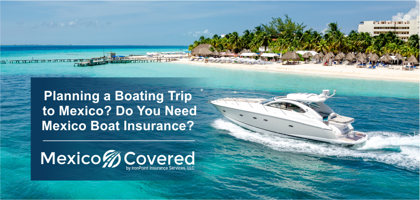 Need Mexico Boat Insurance