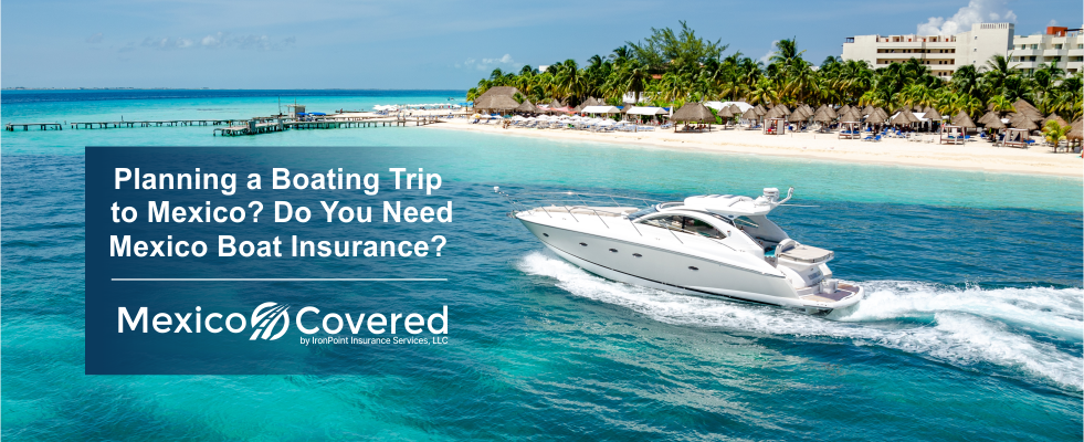 Do You Need Mexico Boat Insurance
