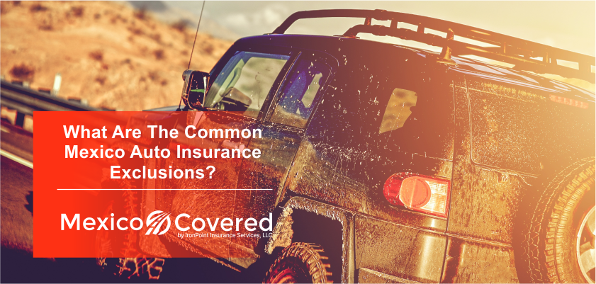 Common Mexico Auto Insurance Exclusions