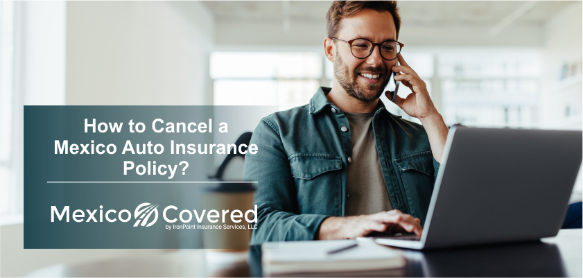 How to Cancel Mexico Auto Insurance