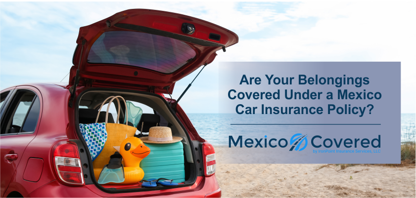 Belongings Covered by Mexico Auto Insurance Policy