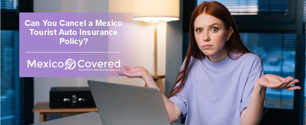 Cancel Mexico Tourist Auto Insurance