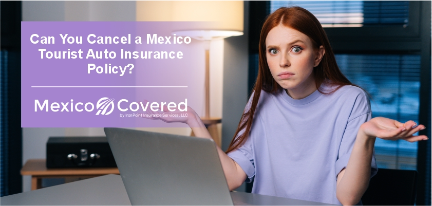 Cancel Mexico Tourist Auto Insurance
